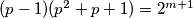 (p-1)(p^2+p+1)=2^{m+1}