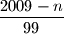 \dfrac{2009-n}{99}