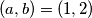 (a, b) = (1, 2)