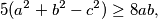 5(a^2+b^2-c^2) \geq 8ab,