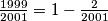 \frac{1999}{2001} = 1 - \frac{2}{2001}