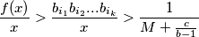 \frac{f(x)}{x} > \frac{b_{i_1}b_{i_2}...b_{i_k}}{x} > \frac{1}{M+\frac{c}{b-1}}