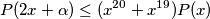 P(2x+\alpha)\leq (x^{20}+x^{19})P(x)