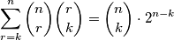 \sum_{r=k}^n \binom{n}{r} \binom{r}{k} = \binom{n}{k} \cdot 2^{n-k}