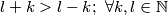 l + k > l - k;\ \forall k, l \in \mathbb{N}