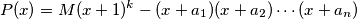 P(x)=M(x+1)^k-(x+a_1)(x+a_2)\cdots (x+a_n)