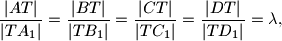
\dfrac{|AT|}{|TA_1|}=\dfrac{|BT|}{|TB_1|}=\dfrac{|CT|}{|TC_1|}=
\dfrac{|DT|}{|TD_1|}=\lambda,
