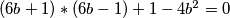 (6b+1)*(6b-1)+1-4b^2=0