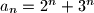 a_n=2^n + 3^n