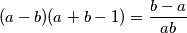 (a-b) (a+b-1) = \frac{b-a}{ab}