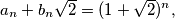 a_n + b_n\sqrt{2} = (1 + \sqrt{2})^n,