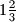 1\frac{2}{3}