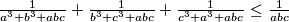 \frac{1}{a^3 + b^3 + abc} + \frac{1}{b^3 + c^3 + abc} + \frac{1}{c^3 + a^3 + abc} \leq \frac{1}{abc}