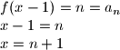 f(x-1)=n=a_n \newline x-1 =n \newline x=n+1