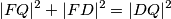 |FQ|^2 + |FD|^2 = |DQ|^2