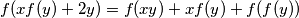f(xf(y)+2y) = f(xy) + xf(y) + f(f(y))