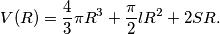 V (R) = \frac 43 \pi R^3 +\frac{\pi}{2} lR^2 +2SR.