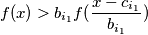 f(x) > b_{i_1} f(\frac{x-c_{i_1}}{b_{i_1}})