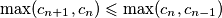 \max(c_{n+1},c_n) \leqslant \max(c_n, c_{n-1})