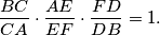 \frac{BC}{CA} \cdot \frac{AE}{EF} \cdot \frac{FD}{DB} = 1.