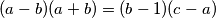 (a-b)(a+b) = (b-1)(c-a)