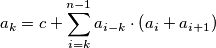 a_k = c + \sum^{n-1}_{i=k} a_{i-k} \cdot \left(a_i + a_{i+1} \right)