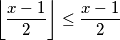 \left\lfloor \frac{x - 1}{2} \right\rfloor \leq \frac{x - 1}{2}
