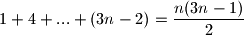 1 + 4 + ... + (3n-2)=\dfrac{n(3n-1)}{2}