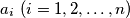 a_i  \ (i = 1, 2, \ldots, n)