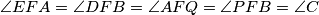 \angle EFA = \angle DFB= \angle AFQ = \angle PFB = \angle C