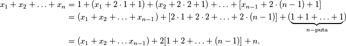 \begin{aligned}
x_1+x_2+\ldots+x_n&=1+(x_1+2\cdot 1+1)+(x_2+2\cdot 2+1)+\ldots+\left[x_{n-1}+2\cdot(n-1)+1\right]\\
&=(x_1+x_2+\ldots+x_{n-1})+[2\cdot1+2\cdot2+\ldots+2\cdot(n-1)]+(\underbrace{1+1+\ldots+1}_{n-\text{puta}})\\
&=(x_1+x_2+\ldots x_{n-1})+2[1+2+\ldots+(n-1)]+n.
\end{aligned}