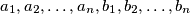 a_1, a_2, \dots, a_n, b_1, b_2, \dots, b_n