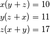 \begin{aligned}x(y+z) &= 10 \\
y(z+x) &= 11 \\
z(x+y) &= 17 \\
\end{aligned}