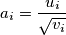 a_i=\dfrac{u_i}{\sqrt{v_i}}