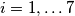 i=1, \ldots 7