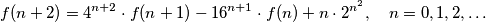 f(n+2) = 4^{n+2} \cdot  f(n+1) - 16^{n+1} \cdot f(n) + n \cdot 2^{n^2}, \quad n = 0, 1, 2, \ldots