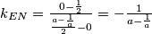 k_{EN}=\frac{0-\frac{1}{2}}{\frac{a-\frac{1}{a}}{2}-0}=-\frac{1}{a-\frac{1}{a}}