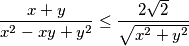\frac{ x+y}{x^2-xy+y^2 } \leq \frac{ 2\sqrt 2 }{\sqrt{ x^2 +y^2 } }