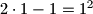 2\cdot 1 - 1=1^2