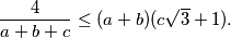 \frac{4}{a + b + c} \leq (a + b)(c\sqrt{3} + 1).