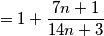 = 1 + \frac{7n + 1}{14n + 3}
