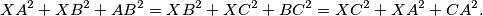 XA^2 + XB^2 + AB^2 = XB^2 + XC^2 + BC^2 = XC^2 + XA^2 + CA^2.