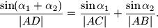 \frac{\sin(\alpha_{1}+\alpha_{2})}{|AD|}=\frac{\sin\alpha_{1}}{|AC|}+\frac{\sin \alpha_{2}}{|AB|}.