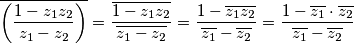 \overline{\left(\frac{1-z_1z_2}{z_1-z_2}\right)}=\frac{\overline{1-z_1z_2}}{\overline{z_1-z_2}}=\frac{1-\overline{z_1z_2}}{\overline{z_1}-\overline{z_2}}=\frac{1-\overline{z_1}\cdot\overline{z_2}}{\overline{z_1}-\overline{z_2}}