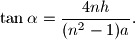 \tan{\alpha}=\dfrac{4nh}{(n^2-1)a}.