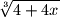 \displaystyle \sqrt[3]{4+4x}