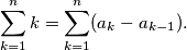 \sum_{k=1}^{n} k=\sum_{k=1}^{n} (a_k-a_{k-1}).