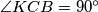 \angle KCB=90^\circ