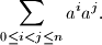 
\sum_{0\le i<j\le n}a^ia^j.

