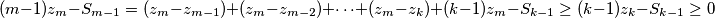 (m-1)z_m-S_{m-1}=(z_m-z_{m-1})+(z_m-z_{m-2})+\cdots+(z_m-z_{k})+(k-1)z_m-S_{k-1}\ge(k-1)z_k-S_{k-1}\ge0